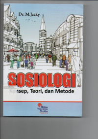 Sosiologi ; Konsep, Teori, dan Metode