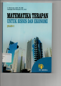 Matematika Terapan ; Untuk Bisnis Dan Ekonomi Jilid 1