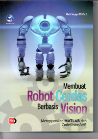 Membuat  Robot Cerdas Berbasis Vision Menggunakan MAtlab dan CodeVisionAVR