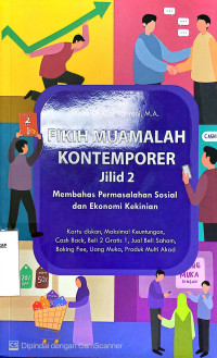 Fikih Muamalah Kontemporer Jilid 2 : Membahas Permasalahan Sosial dan Ekonomi Kekinian