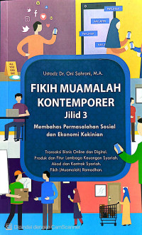 Fikih Muamalah Kontemporer Jilid 3 : Membahas Permasalahan Sosial dan Ekonomi Kekinian