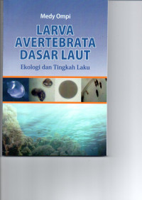 Larva Avertebrata Dasar Laut ; Ekologi dan Tingkah Laku.