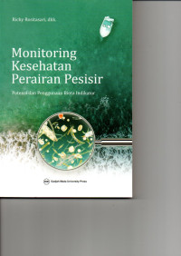 Monitoring Kesehatan Perairan Pesisir ; Potensi dan Penggunaan Biota Indikator.